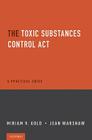 The Toxic Substances Control ACT By Miriam V. Gold, Jean Warshaw Cover Image