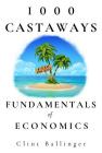1000 Castaways: Fundamentals of Economics By Clint Ballinger Cover Image