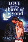 Love That Goes Above & Beyond By Darcy Wiemers, Melanie Fracchia (Cover Design by) Cover Image