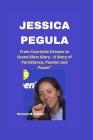 Jessica Pegula: From Courtside Dreams to Grand Slam Glory - A Story of Persistence, Passion and Power