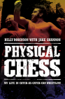 Physical Chess: My Life in Catch-As-Catch-Can Wrestling By Billy Robinson, Jake Shannon Cover Image