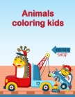 Animals Coloring Kids: Funny Image for special occasion age 2-5, art design from Professsional Artist Cover Image