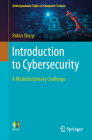 Introduction to Cybersecurity: A Multidisciplinary Challenge (Undergraduate Topics in Computer Science) Cover Image