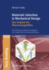 Materials Selection in Mechanical Design: Das Original Mit Übersetzungshilfen: Easy-Reading-Ausgabe By Michael F. Ashby, Alexander Wanner (Editor), Claudia Fleck (Editor) Cover Image