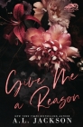Give Me a Reason (Limited Edition) By A. L. Jackson Cover Image