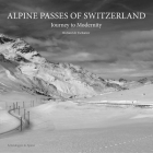 Alpine Passes of Switzerland: Journey to Modernity Cover Image