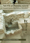 Tell F3 on Failaka Island: Kuwaiti-Danish Excavations 2012-2017 By Anna Hilton (Editor), Flemming Hojlund (Editor) Cover Image