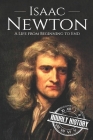 Isaac Newton: A Life From Beginning to End By Hourly History Cover Image