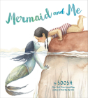 Mermaid and Me By Soosh Cover Image