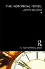 The Historical Novel (New Critical Idiom) By Jerome de Groot Cover Image