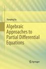 Algebraic Approaches to Partial Differential Equations Cover Image