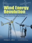 Wind Energy Revolution: How the 1970s Energy Crisis Fostered Renewed Interest in Electric-Generating Technology (Tarleton State University Southwestern Studies in the Humanities #30) By Christopher C. Gillis, Michael Bergey (Foreword by) Cover Image
