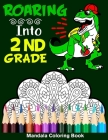 Roaring Into 2nd Grade Mandala Coloring Book: Funny Back to School Day Coloring Book for Second Grader By Funny Back to School Publishing Cover Image