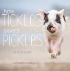 How Tickles Saved Pickles: A True Story Cover Image