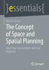 The Concept of Space and Spatial Planning: Quick Start for Architects and Civil Engineers Cover Image