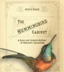 The Hummingbird Cabinet: A Rare and Curious History of Romantic Collectors Cover Image