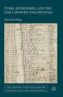 Turks, Repertories, and the Early Modern English Stage (Early Modern Literature in History) By Mark Hutchings Cover Image