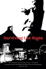Surviving Las Vegas: The Story of a Man Who Beat the Odds with his Mind and Body By Scott M. Crisci, Scott Cover Image