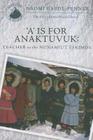A is for Anaktuvuk: Teacher to the Nunamiut Eskimos: The Story of Anna Bortel Church Cover Image