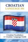 Croatian Vocabulary: A Croatian Language Guide Cover Image