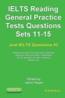 IELTS Reading. General Practice Tests Questions Sets 11-15. Sample mock IELTS preparation materials based on the real exams: Created by IELTS teachers By Jason Hogan Cover Image