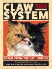 Claw the System: Poems from the Cat Uprising By Francesco Marciuliano Cover Image