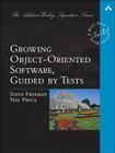 Growing Object-Oriented Software, Guided by Tests (Addison-Wesley Signature Series (Beck)) Cover Image