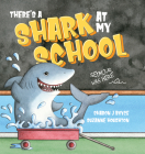 There's a Shark at My School By Sharon Boyce, Suzanne Houghton (Illustrator) Cover Image