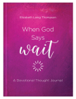 When God Says Wait: A Devotional Thought Journal Cover Image