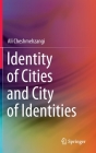 Identity of Cities and City of Identities By Ali Cheshmehzangi Cover Image