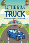 Little Blue Truck - Short Stories For Kids With Pictures: Bedtime Stories For Kids - Children's Books By Salba Dos Cover Image