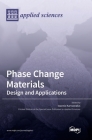 Phase Change Materials: Design and Applications By Ioannis Kartsonakis (Editor) Cover Image