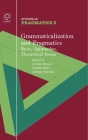 Grammaticalization and Pragmatics: Facts, Approaches, Theoretical Issues (Studies in Pragmatics #5) By Corinne Rossari (Editor), Claudia Ricci (Editor), Adriana Spiridon (Editor) Cover Image