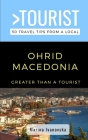 Greater Than a Tourist-Ohrid Macedonia: 50 Travel Tips from a Local By Greater Than a. Tourist, Marina Ivanovska Cover Image