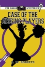 Pep Squad Mysteries Book 25: Case of Missing Players Cover Image