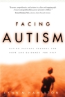 Facing Autism: Giving Parents Reasons for Hope and Guidance for Help By Lynn M. Hamilton Cover Image