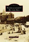 Narragansett By-The-Sea (Images of America) By Sallie W. Latimer Cover Image