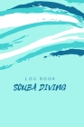 Scuba Diving Log Book: Dive notebook By Life Publishing Cover Image