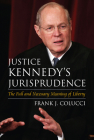 Justice Kennedy's Jurisprudence: The Full and Necessary Meaning of Liberty Cover Image