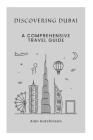 Discovering Dubai: A Comprehensive Travel Guide Cover Image