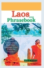 Laos Phrasebook 2023: 1,500+ Conversations Made Easy - Language Travel Guide for Travelers By Vesa Waltari Cover Image