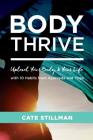 Body Thrive: Uplevel Your Body and Your Life with 10 Habits from Ayurveda and Yoga Cover Image