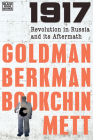 1917: Revolution in Russia and its Aftermath By Emma Goldman, Alexander Berkman, Murray Bookchin, Ida Mett, Dan Georgakas (Contributions by) Cover Image