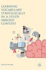 Learning Vocabulary Strategically in a Study Abroad Context By Isobel Kai-Hui Wang Cover Image