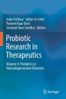 Probiotic Research in Therapeutics: Volume 4: Probiotics in Neurodegenerative Disorders By Indu Pal Kaur (Editor in Chief), Parneet Kaur Deol (Editor), Simarjot Kaur Sandhu (Editor) Cover Image