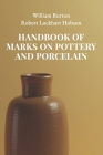 Handbook of Marks on Pottery and Porcelain By Robert Lockhart Hobson, William Burton Cover Image