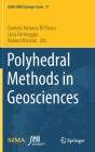Polyhedral Methods in Geosciences (Sema Simai Springer #27) By Daniele Antonio Di Pietro (Editor), Luca Formaggia (Editor), Roland Masson (Editor) Cover Image