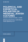 Polemical and Exegetical Polarities in Medieval Jewish Cultures: Studies in Honour of Daniel J. Lasker (Studia Judaica #113) By Ehud Krinis (Editor), Nabih Bashir (Editor), Sara Offenberg (Editor) Cover Image
