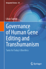Governance of Human Gene Editing and Transhumanism: Tasks for Today's Bioethics (Integrated Science #28) By Lílian Santos Cover Image