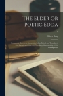 The Elder or Poetic Edda; Commonly Known as Saemund's Edda. Edited and Translated With Introd. and Notes by Olve Bray. Illustrated by W.G. Collingwood By Oliver 1776-1823 Bray Cover Image